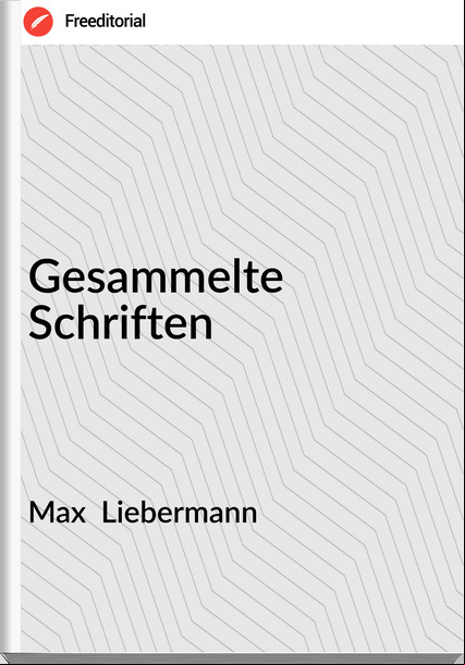 Max  Liebermann - Gesammelte Schriften