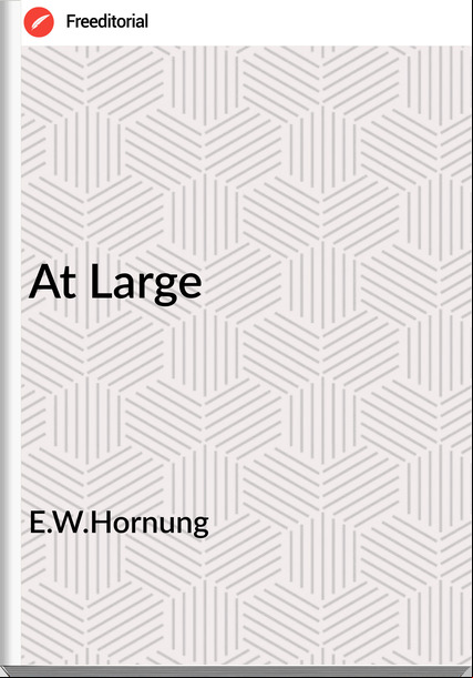 E.W.Hornung - At Large