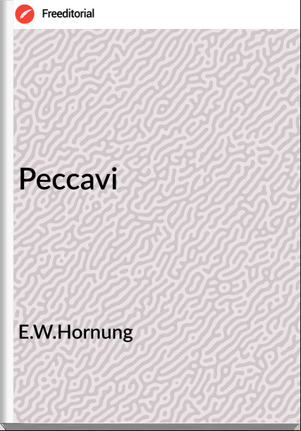 E.W.Hornung - Peccavi
