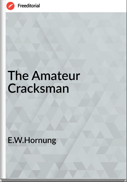 E.W.Hornung - The Amateur Cracksman