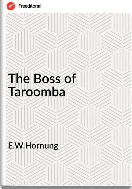E.W.Hornung The Boss of Taroomba