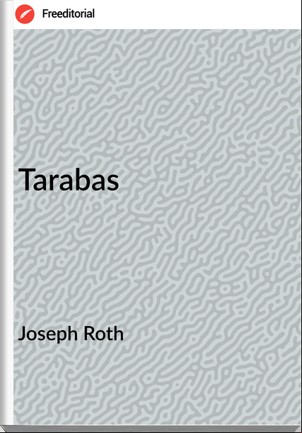 Joseph Roth - Tarabas
