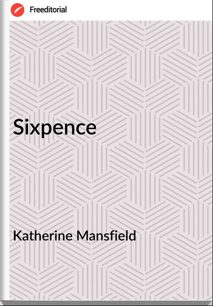 Katherine Mansfield Sixpence