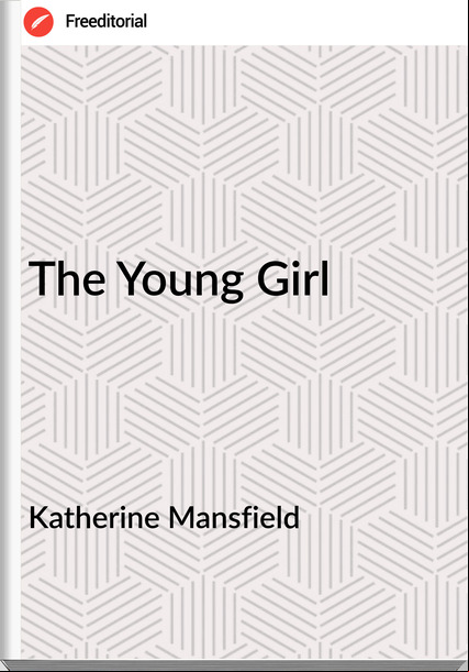 Katherine Mansfield The Young Girl