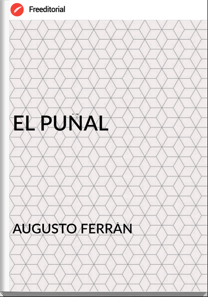  AUGUSTO FERRÁN - EL PUÑAL
