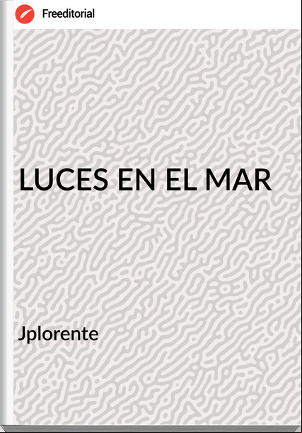 Jplorente - LUCES EN EL MAR