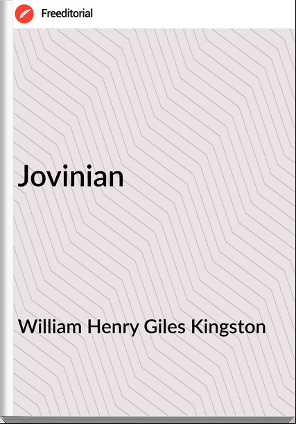William Henry Giles Kingston - Jovinian