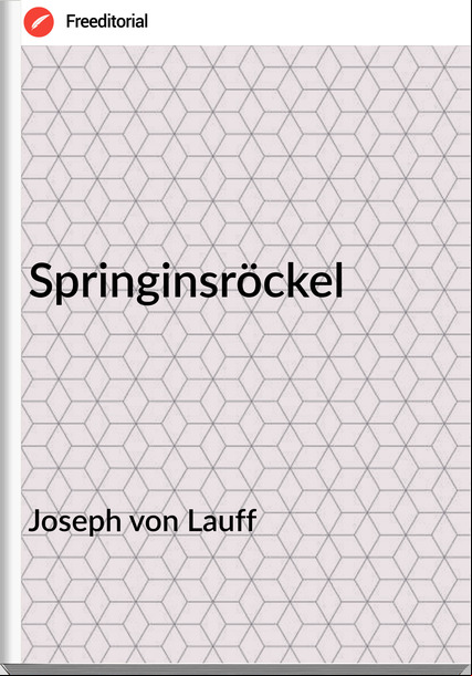 Joseph von Lauff Springinsröckel