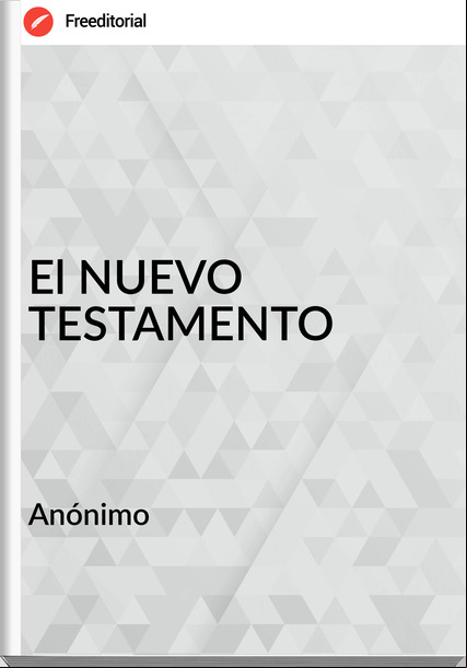  Anónimo - El NUEVO TESTAMENTO