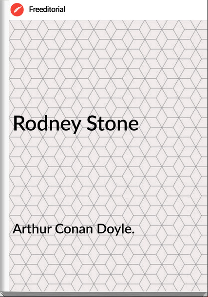 Arthur Conan Doyle. - Rodney Stone