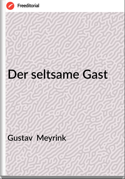 Gustav Meyrink Der seltsame Gast