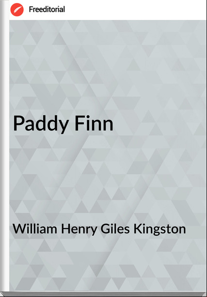 William Henry Giles Kingston - Paddy Finn