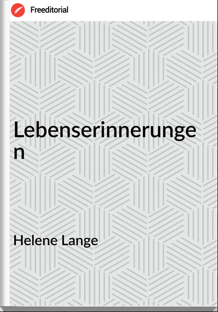 Helene Lange - Lebenserinnerungen