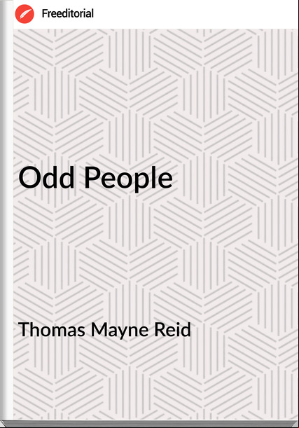 Thomas Mayne Reid Odd People