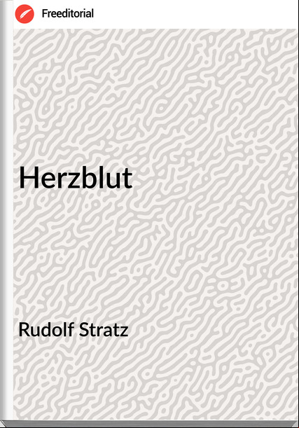 Rudolf Stratz - Herzblut