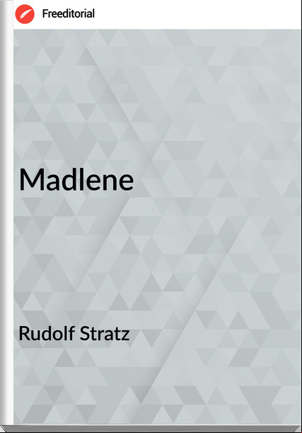 Rudolf Stratz - Madlene