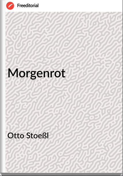 Otto Stoeßl - Morgenrot
