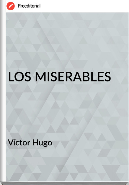 Víctor Hugo LOS MISERABLES