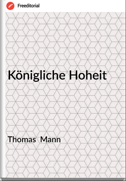 Thomas Mann Königliche Hoheit
