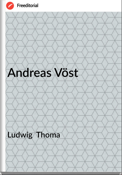Ludwig Thoma Andreas Vöst