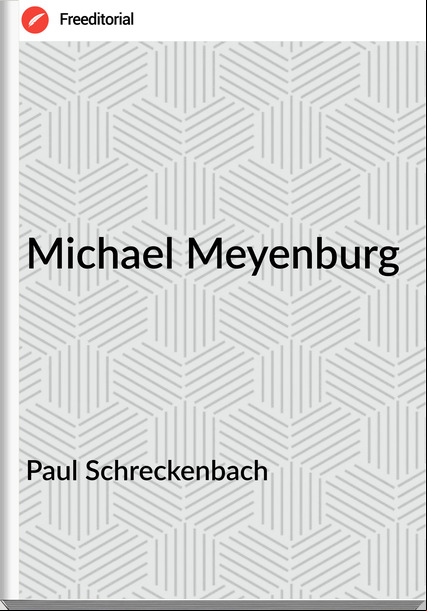Paul Schreckenbach - Michael Meyenburg