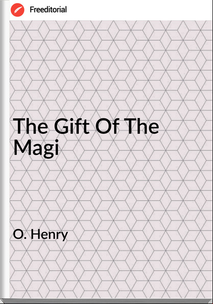 O. Henry - The Gift Of The Magi