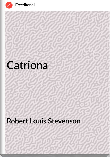 Robert Louis Stevenson - Catriona