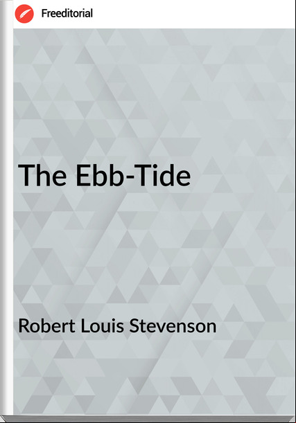 Robert Louis Stevenson - The Ebb-Tide