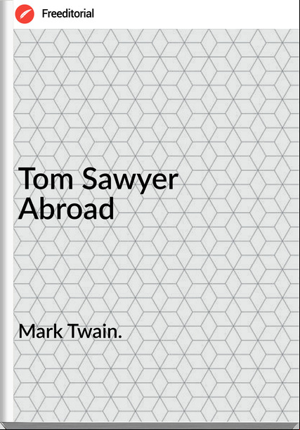 Mark Twain. - Tom Sawyer  Abroad