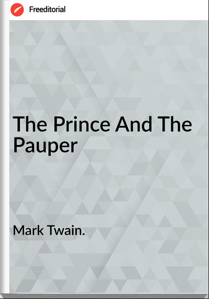 Mark Twain. - The Prince And The Pauper