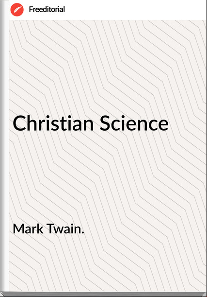 Mark Twain. - Christian Science