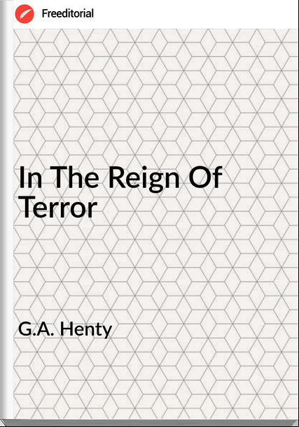 G.A. Henty - In The Reign Of Terror