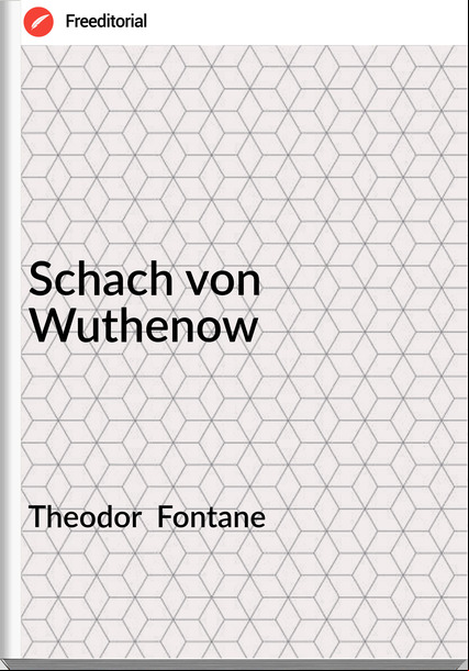 Theodor  Fontane - Schach von Wuthenow