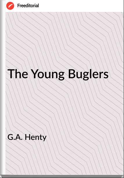 G.A. Henty The Young Buglers