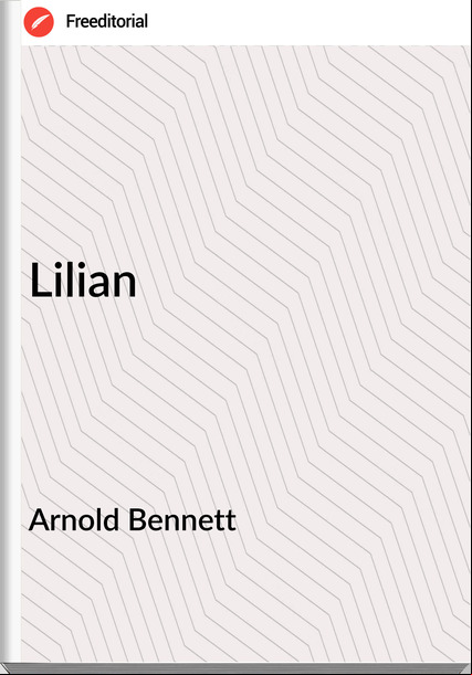 Arnold Bennett - Lilian