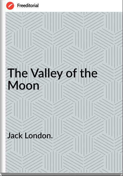 Jack London. The Valley of the Moon