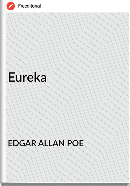 EDGAR ALLAN POE - Eureka