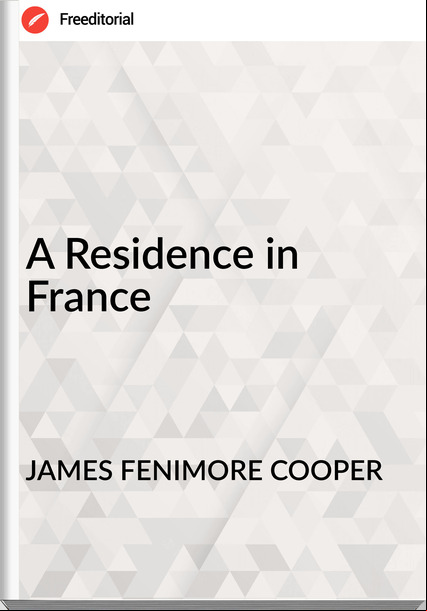 JAMES FENIMORE COOPER A Residence in