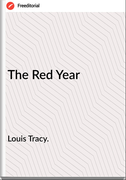 Louis Tracy. The Red Year