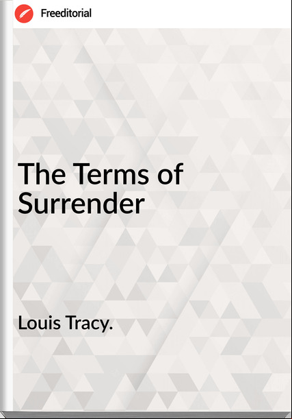 Louis Tracy. The of Surrender
