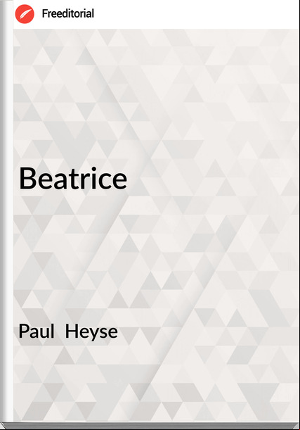 Paul  Heyse - Beatrice