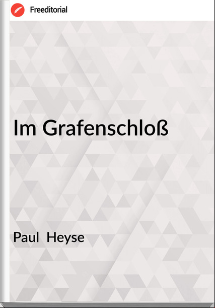 Paul Heyse Im Grafenschloß