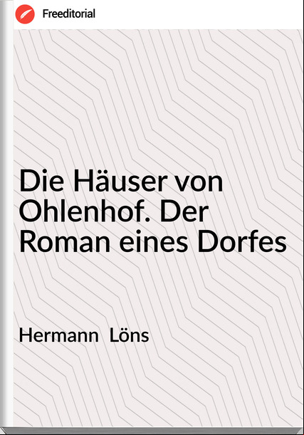 Hermann  Löns - Die Hä von Ohlenhof. Der Roman eines Dorfes
