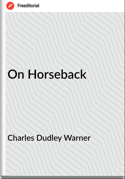 Charles Dudley Warner On Horseback
