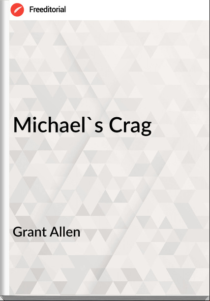 Grant Allen - Michael's Crag