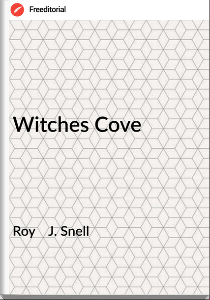 Roy    J. Snell - Witches Cove
