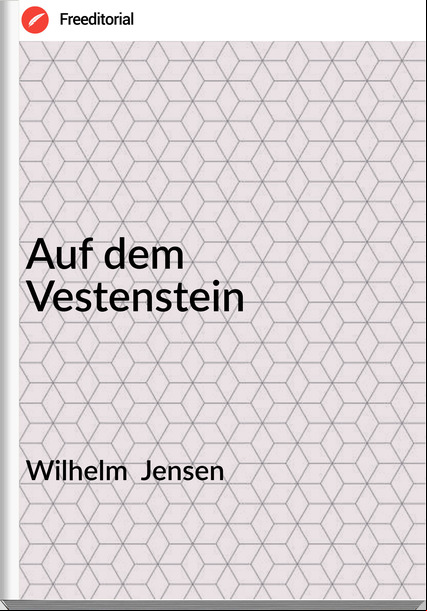 Wilhelm  Jensen - Auf dem Vestenstein