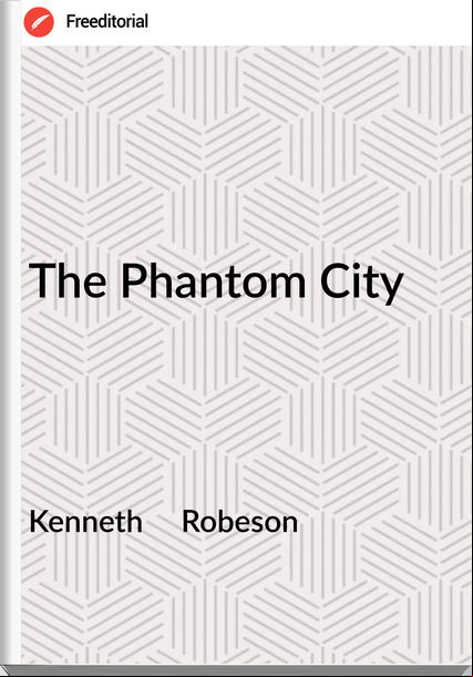 Kenneth     Robeson - The Phantom City