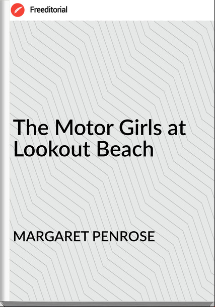 MARGARET PENROSE The Motor Girls at Lookout Beach