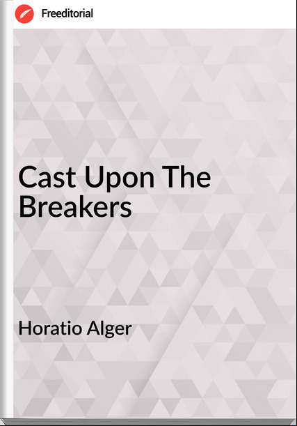 Horatio Alger - Cast Upon The Breakers